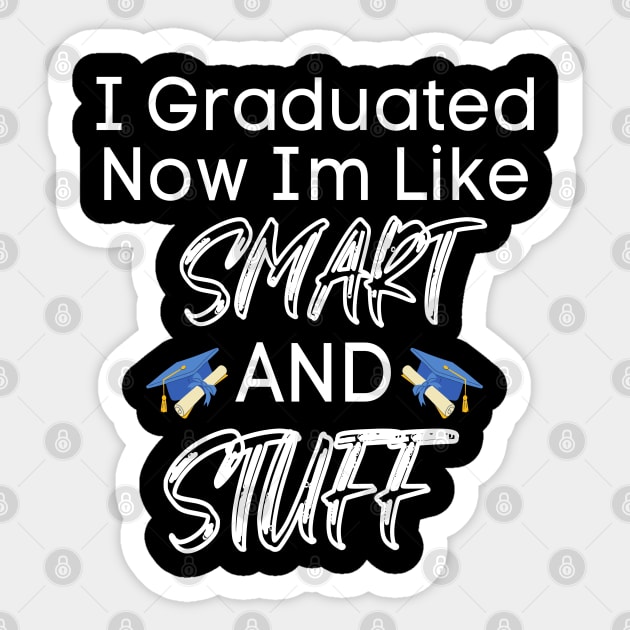 I Graduated Now Im Like Smart And Stuff Sticker by raeex